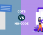 COTS vs No-code