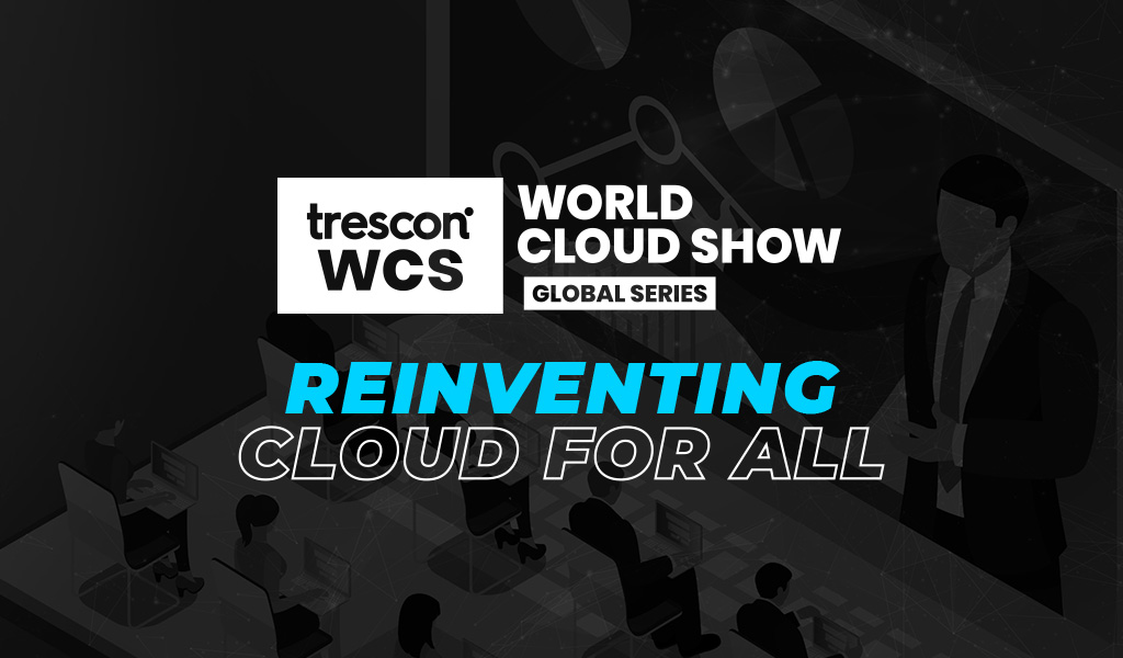 Trescon Global – World Cloud Show