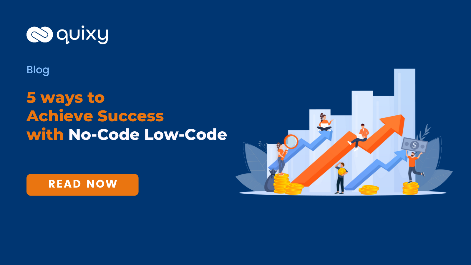 5 ways to achieve Success with No-Code Low-Code | Quixy