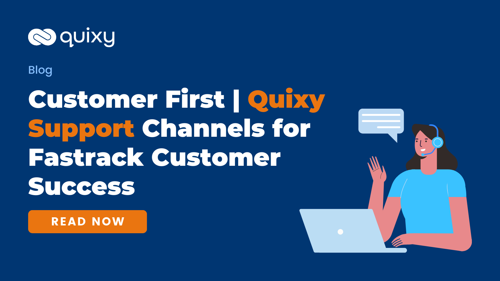 Customer First | Quixy Support Channels for Fastrack Customer Success