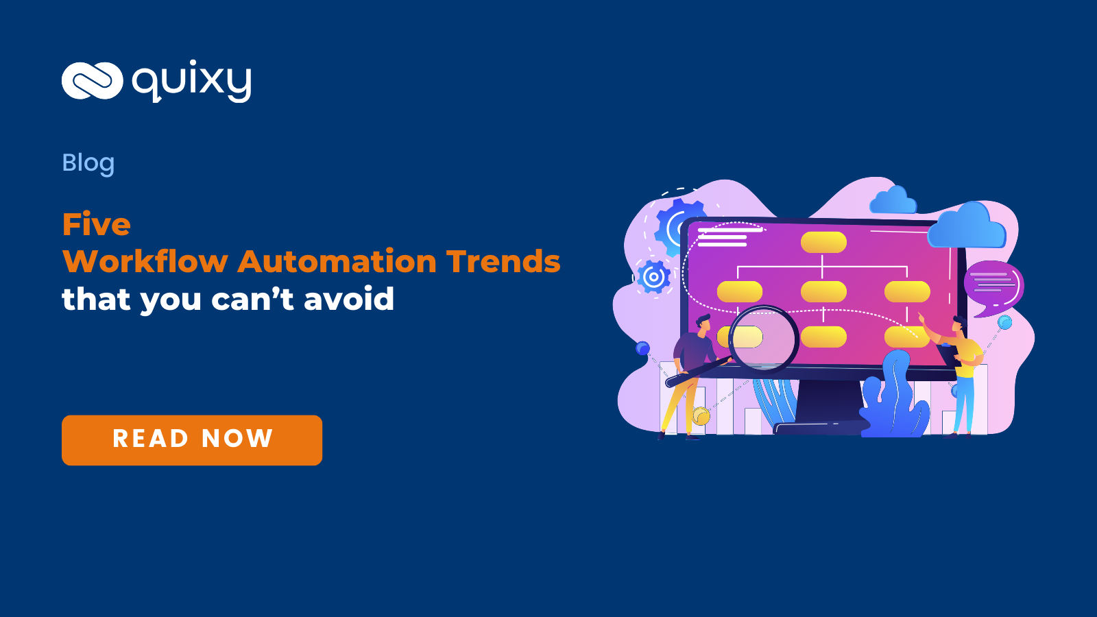 5 Workflow Automation Trends That You Can't Avoid | Quixy