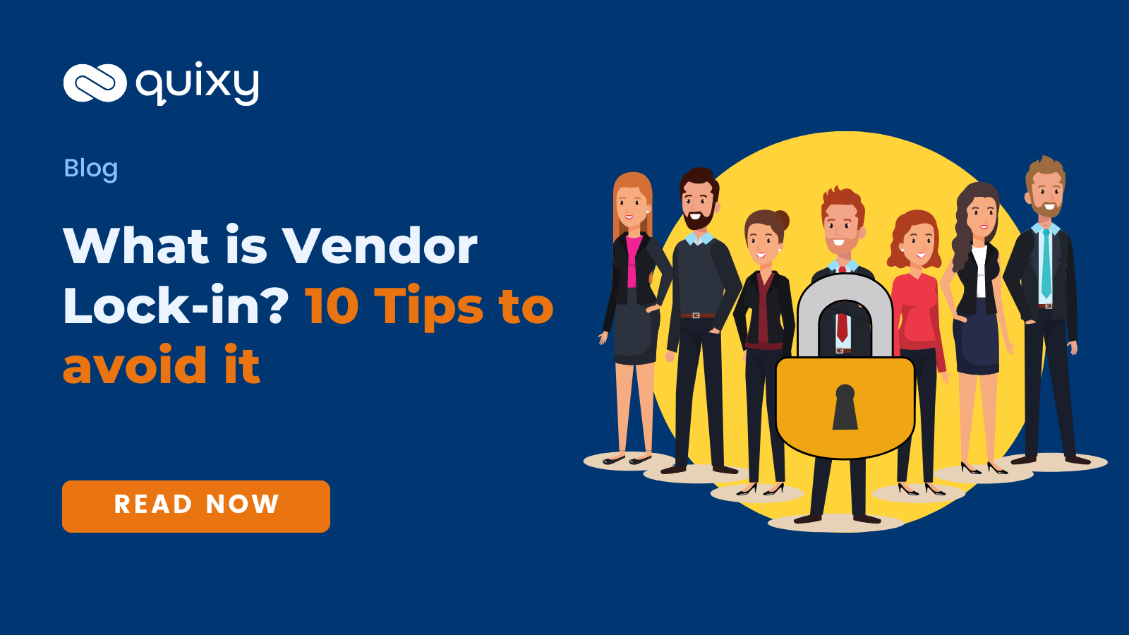 What is Vendor Lockin? 10 Tips to avoid it Quixy