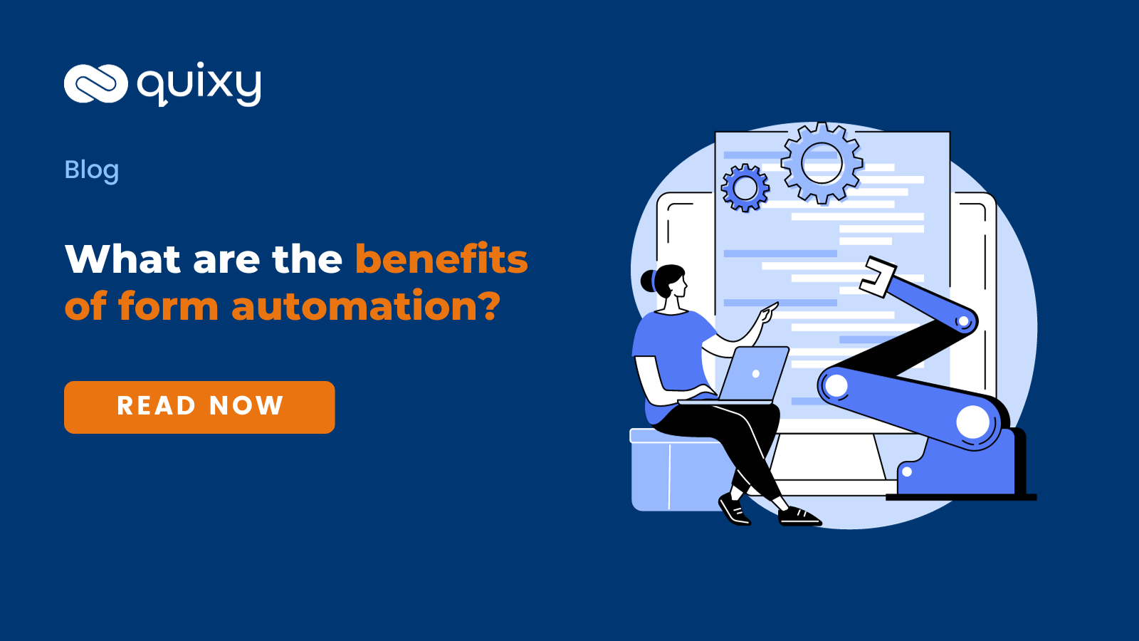 What are the Top Benefits of Form Automation? | Quixy
