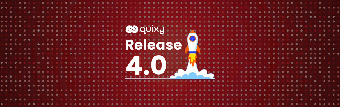 Quixy Release 4.0 (December 2023) Platform Updates | Quixy