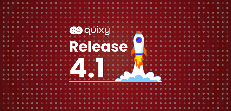Quixy Product Release 4.1