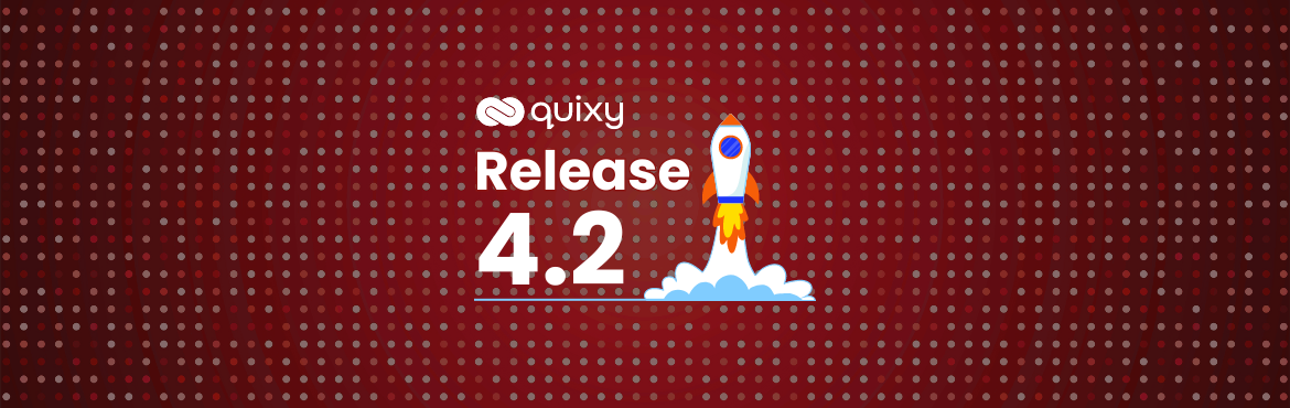 Quixy Release 4.2