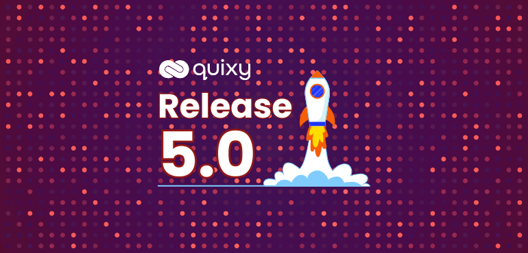 Quixy Release 5.0