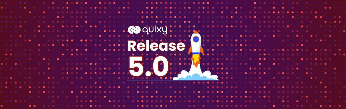Quixy Release 5.0
